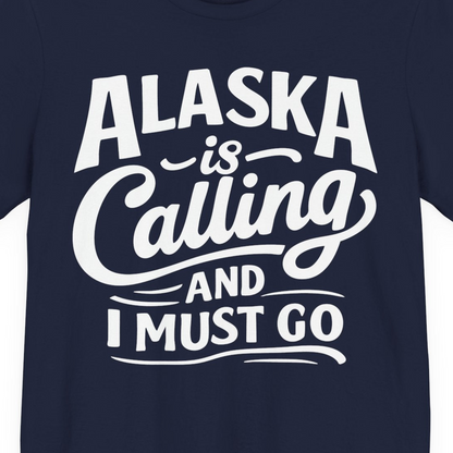 Alaska Is Calling Adventure Typography Shirt Premium T-Shirt – Navy – Alaska Cruise Shirts Close Up