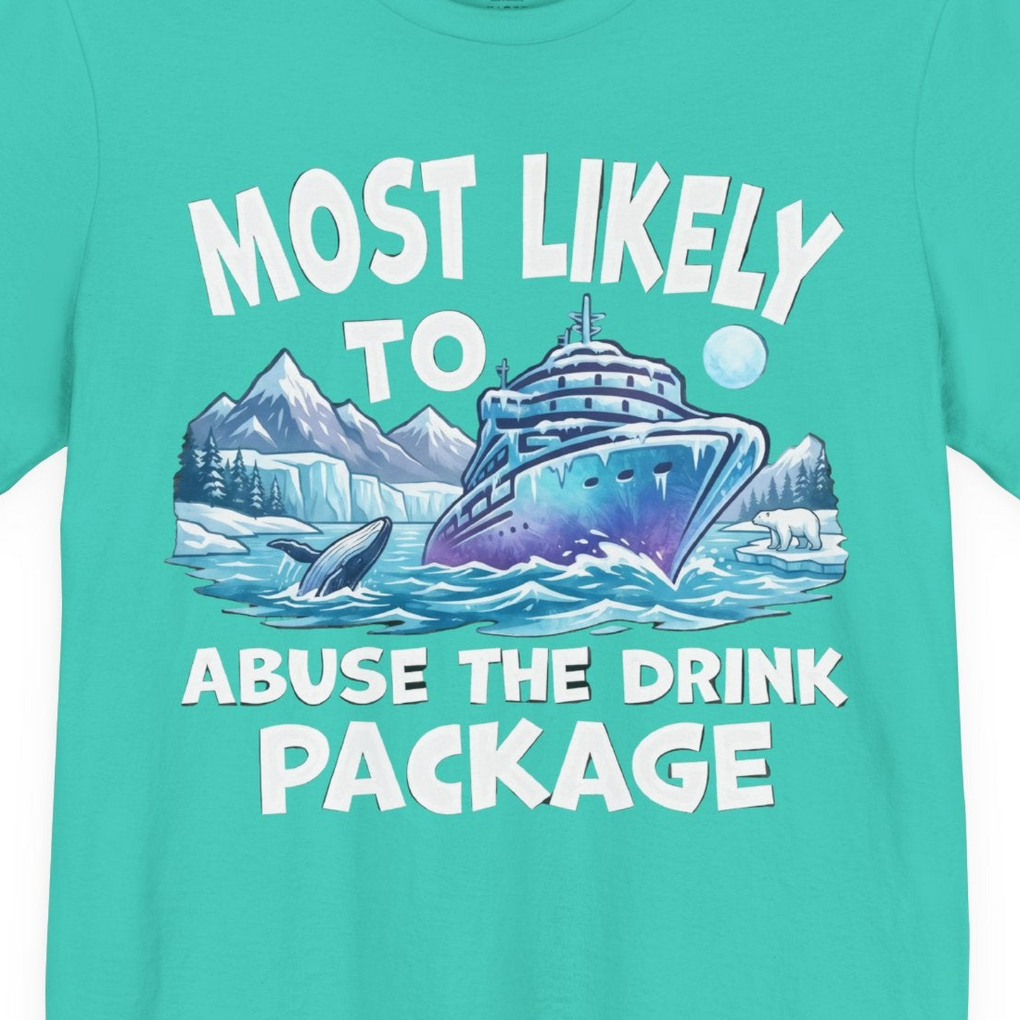 Funny Alaska Cruise Shirt Premium T-Shirt – Teal – Alaska Cruise Shirts Close Up