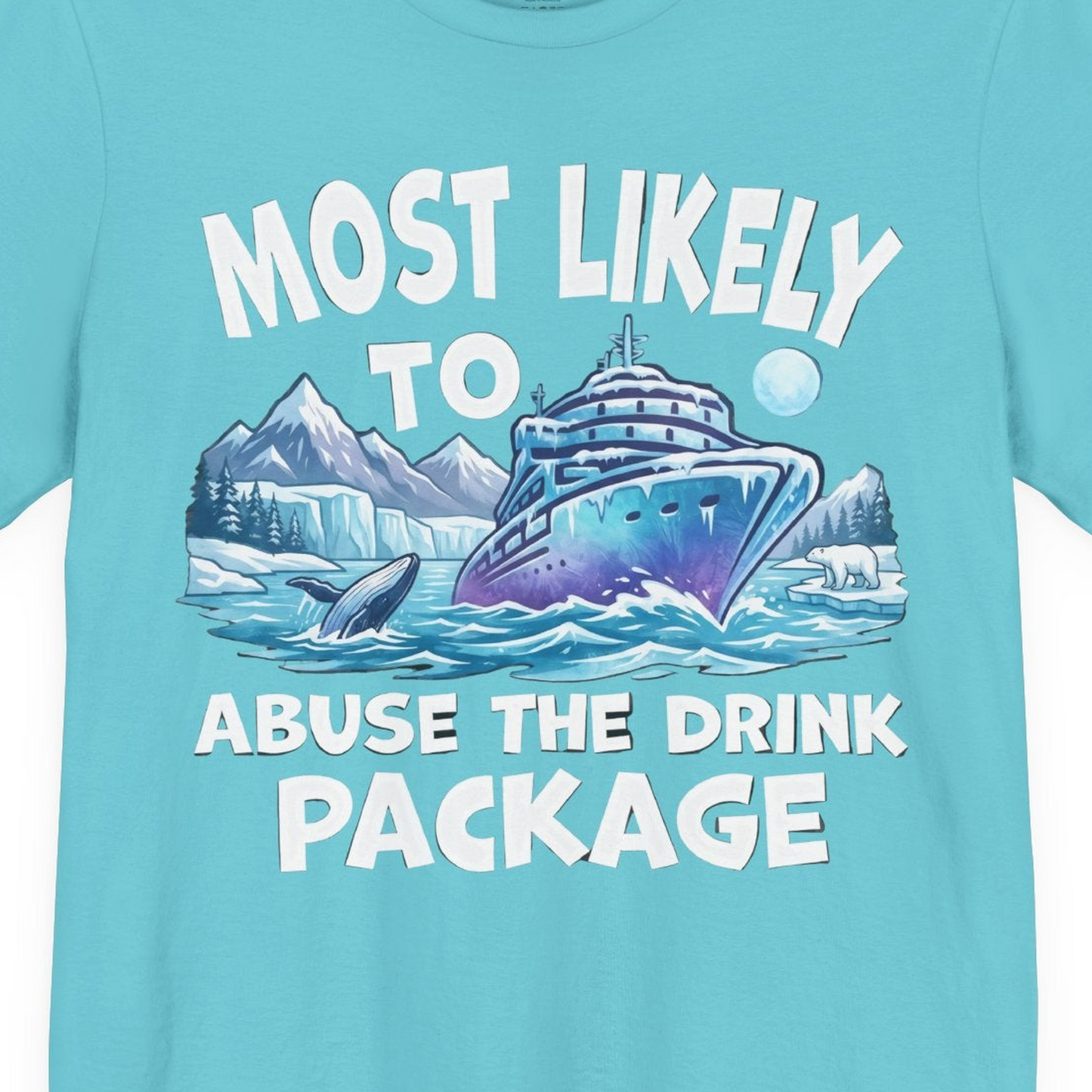 Funny Alaska Cruise Shirt Premium T-Shirt – Turquoise – Alaska Cruise Shirts Close Up