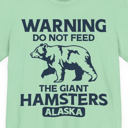 Warning Do Not Feed The Giant Hamsters Alaska Funny Bear Shirt — Premium Tee Premium T-Shirt – Mint – Alaska Cruise Shirts Close Up