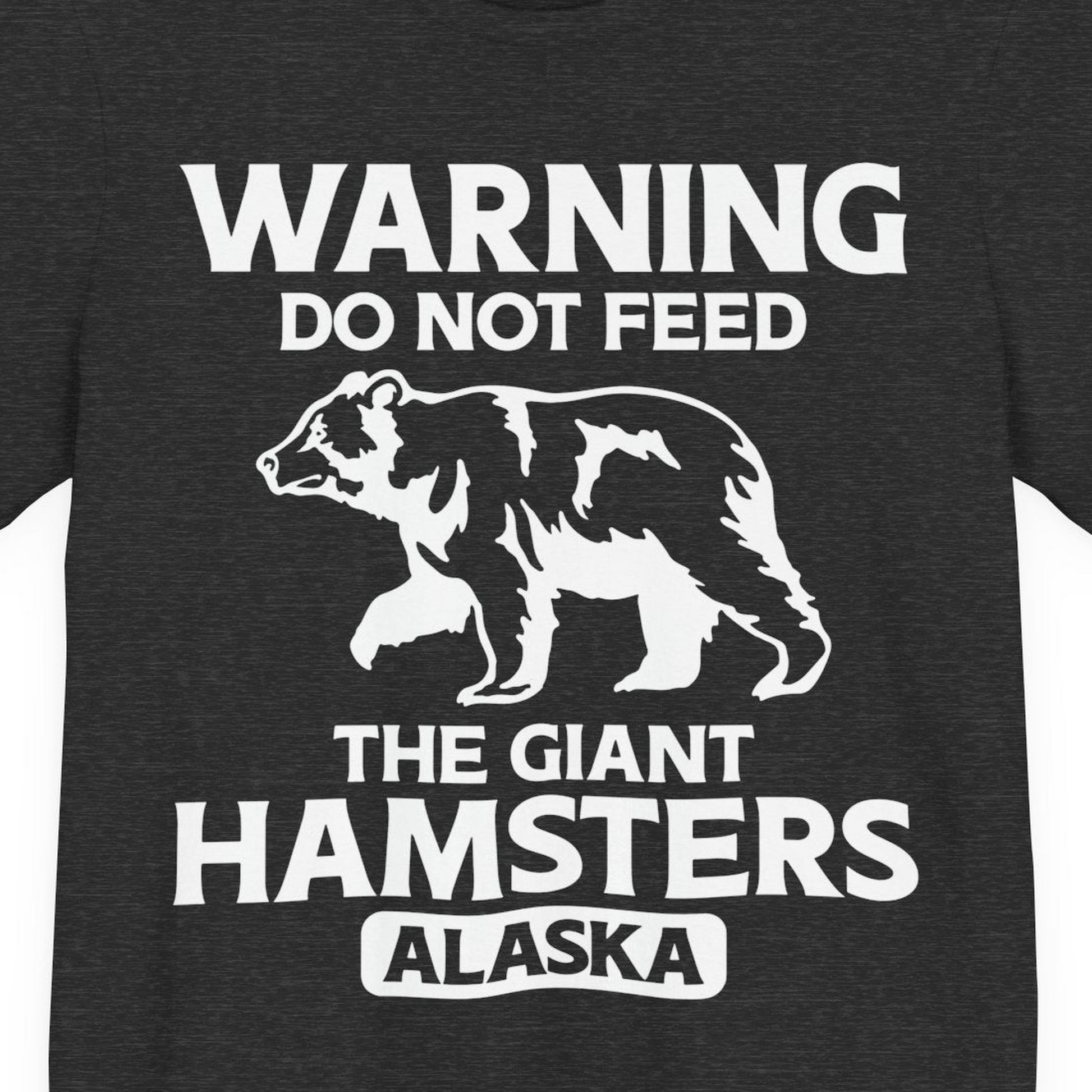 Warning Do Not Feed The Giant Hamsters Alaska Funny Bear Shirt — Premium Tee Premium T-Shirt – Dark Grey Heather – Alaska Cruise Shirts Close Up