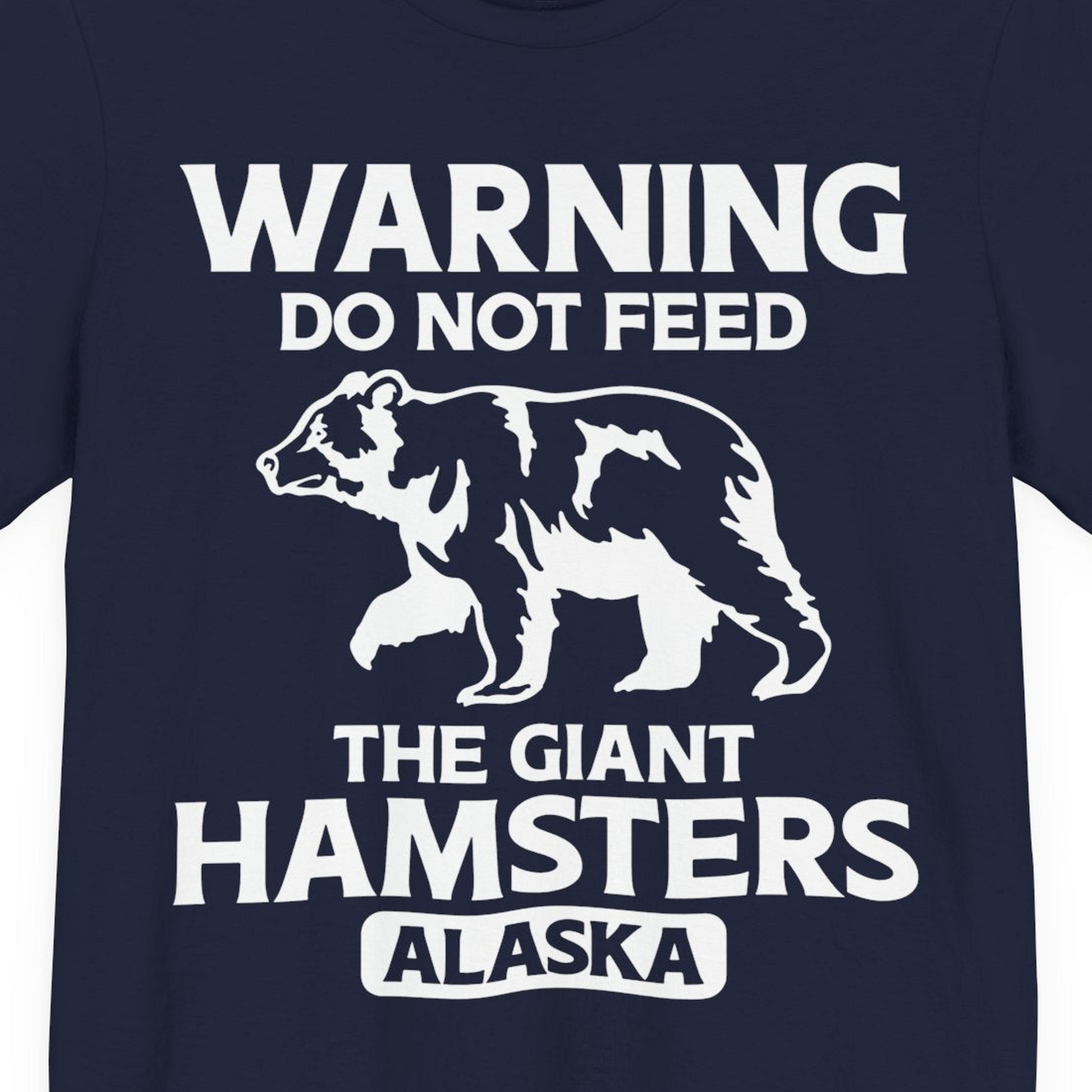 Warning Do Not Feed The Giant Hamsters Alaska Funny Bear Shirt — Premium Tee Premium T-Shirt – Navy – Alaska Cruise Shirts Close Up
