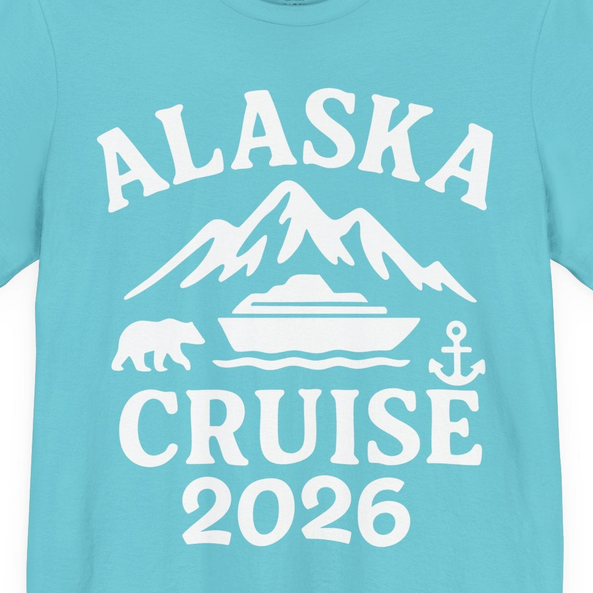 Alaska Cruise 2026 Shirt Premium T-Shirt – Turquoise – Alaska Cruise Shirts Close Up