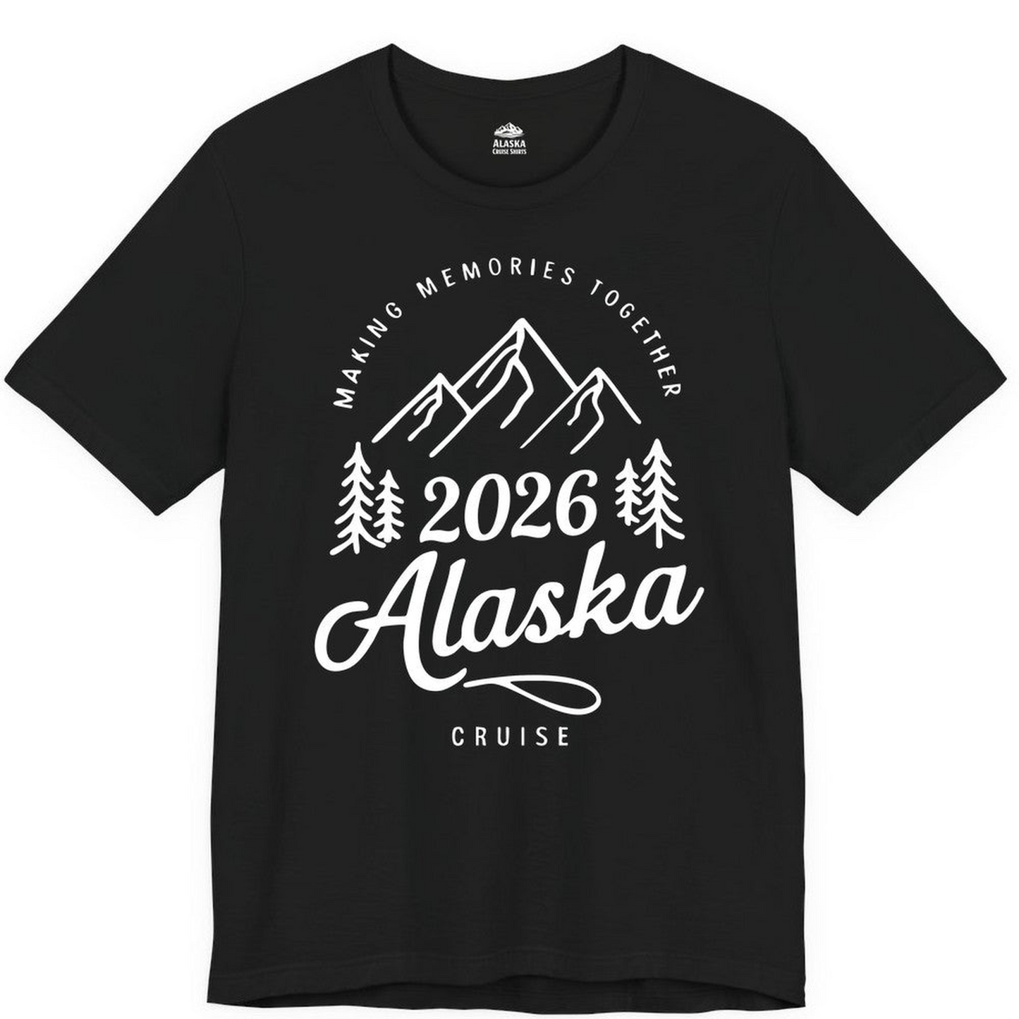2026 Alaska Cruise Making Memories Shirt Premium T-Shirt – Black – Alaska Cruise Shirts Close Up