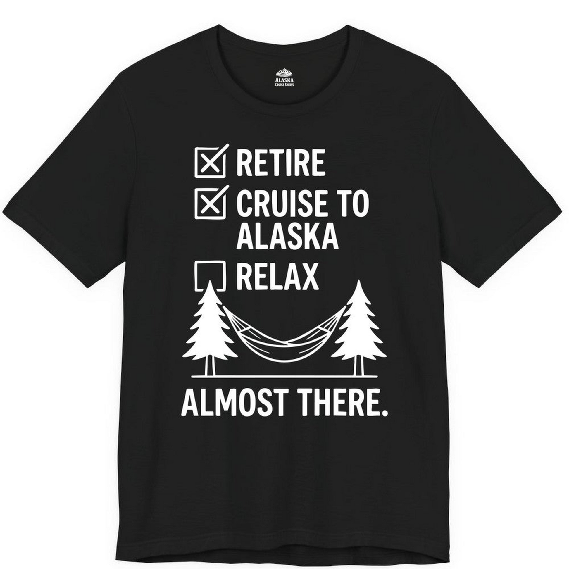 Alaska Cruise Retirement Checklist Shirt Premium T-Shirt – Black – Alaska Cruise Shirts Close Up