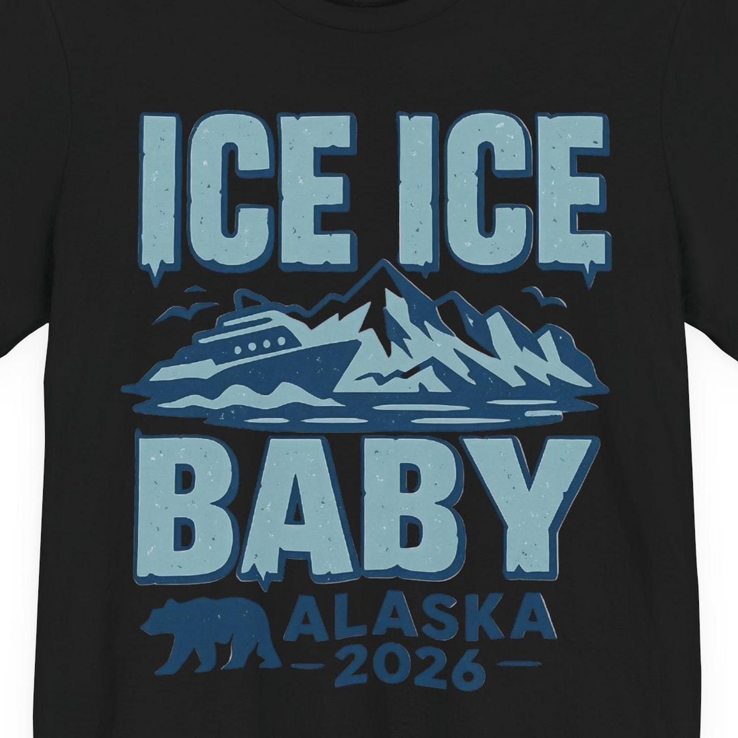 Ice Ice Baby Alaska Cruise Shirt Premium T-Shirt – Black – Alaska Cruise Shirts Close Up