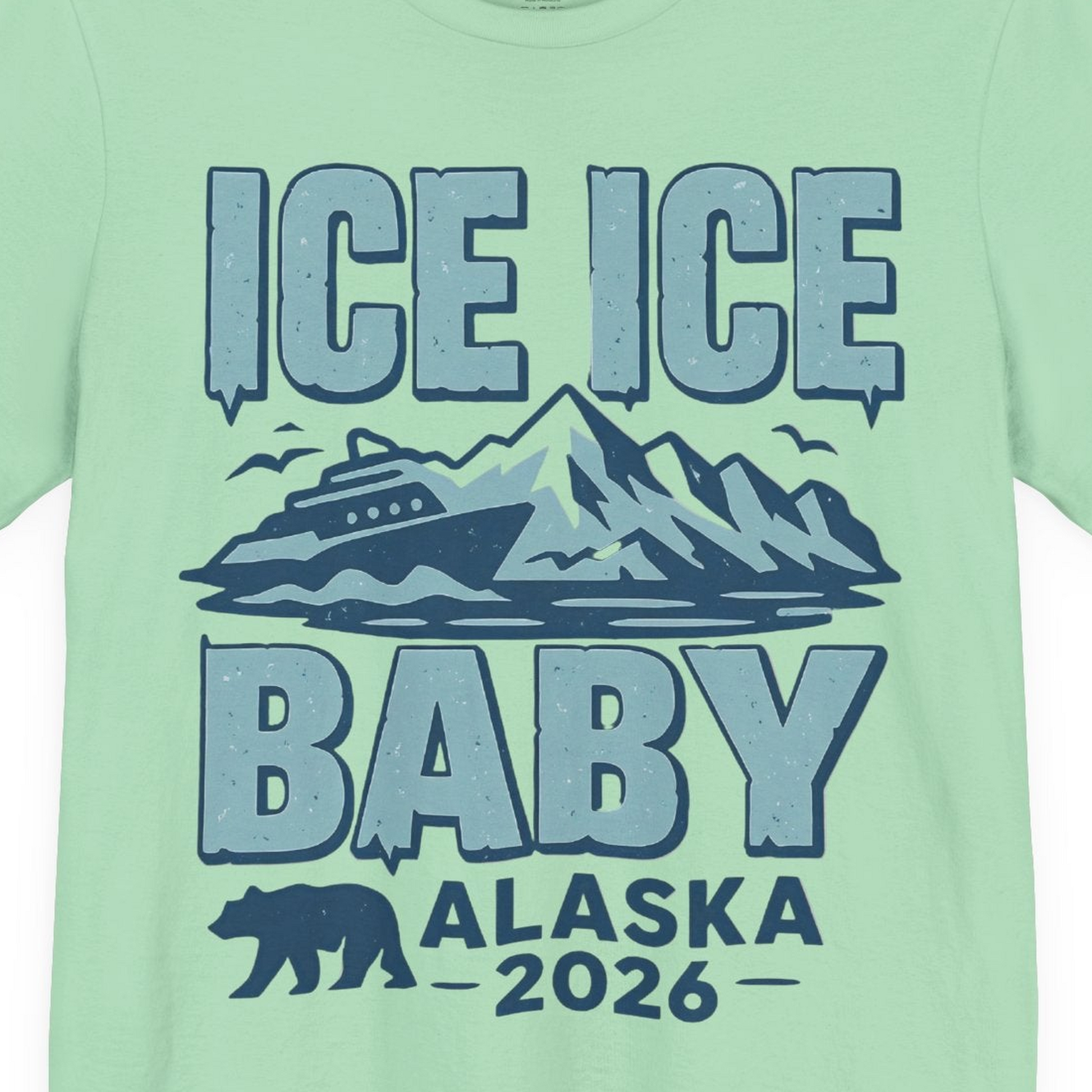 Ice Ice Baby Alaska Cruise Shirt Premium T-Shirt – Mint – Alaska Cruise Shirts Close Up
