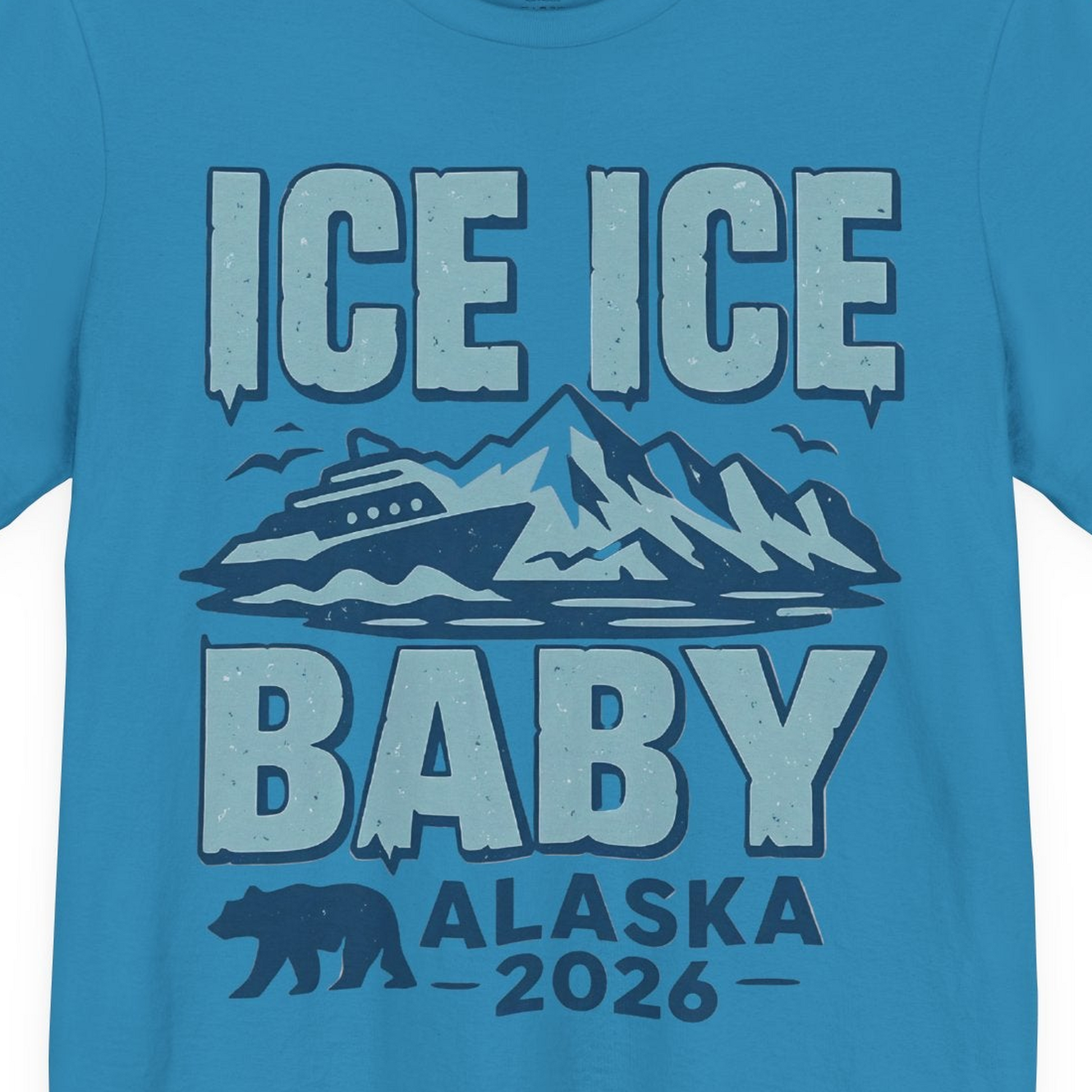 Ice Ice Baby Alaska Cruise Shirt Premium T-Shirt – Aqua – Alaska Cruise Shirts Close Up