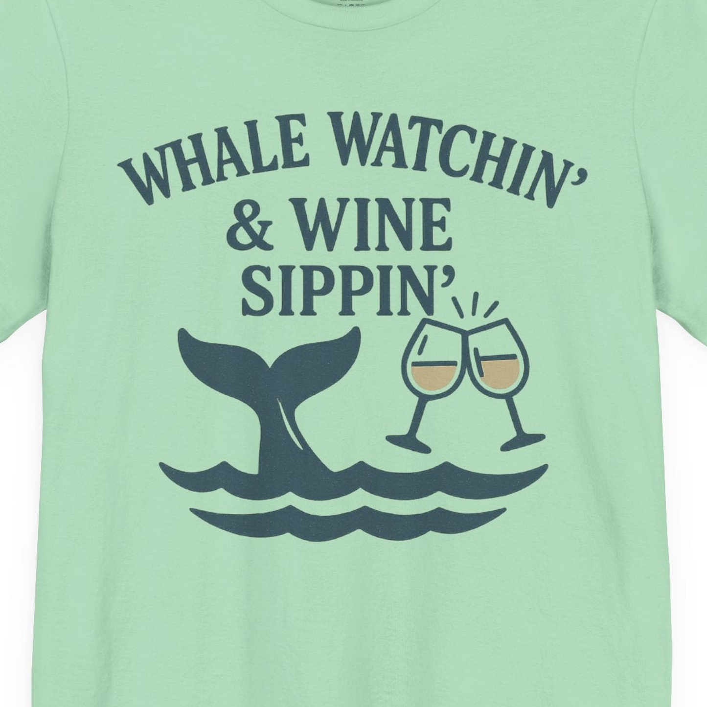 Whale Watching and Wine Sippin Shirt Premium T-Shirt – Mint – Alaska Cruise Shirts Close Up