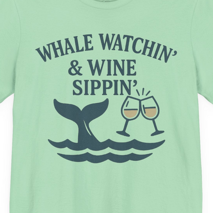 Whale Watching and Wine Sippin Shirt Premium T-Shirt – Mint – Alaska Cruise Shirts Close Up