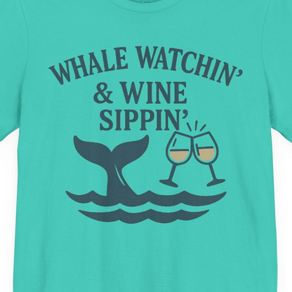 Whale Watching and Wine Sippin Shirt Premium T-Shirt – Teal – Alaska Cruise Shirts Close Up