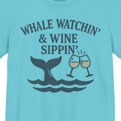 Whale Watching and Wine Sippin Shirt Premium T-Shirt – Turquoise – Alaska Cruise Shirts Close Up