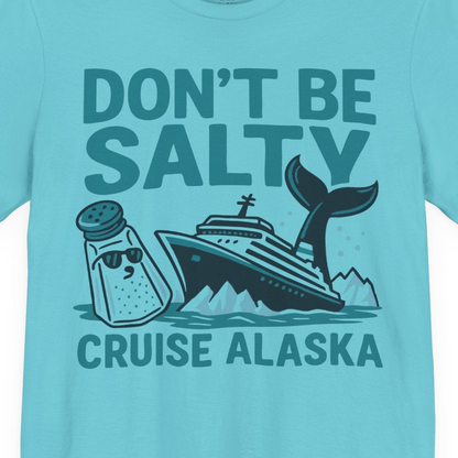 Don’t Be Salty Alaska Cruise Shirt Whale Pun Funny Vacation Tee — Premium Tee Premium T-Shirt – Turquoise – Alaska Cruise Shirts Close Up