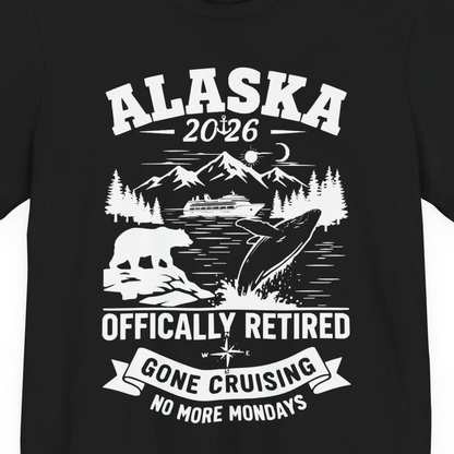 Alaska 2026 Officially Retired Gone Cruising T-Shirt for Travelers — Premium Tee Premium T-Shirt – Black – Alaska Cruise Shirts Close Up