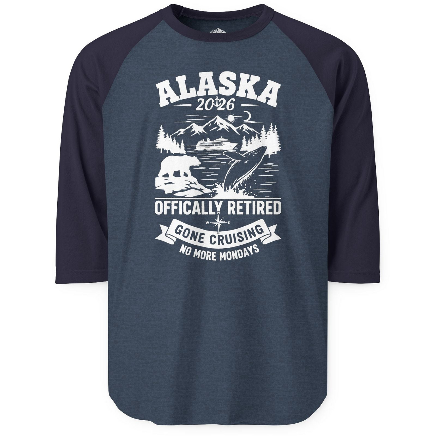 Alaska 2026 Officially Retired Gone Cruising T-Shirt for Travelers — 3/4 Sleeve 3/4 Sleeve Raglan Shirt – Alaska Cruise Shirts