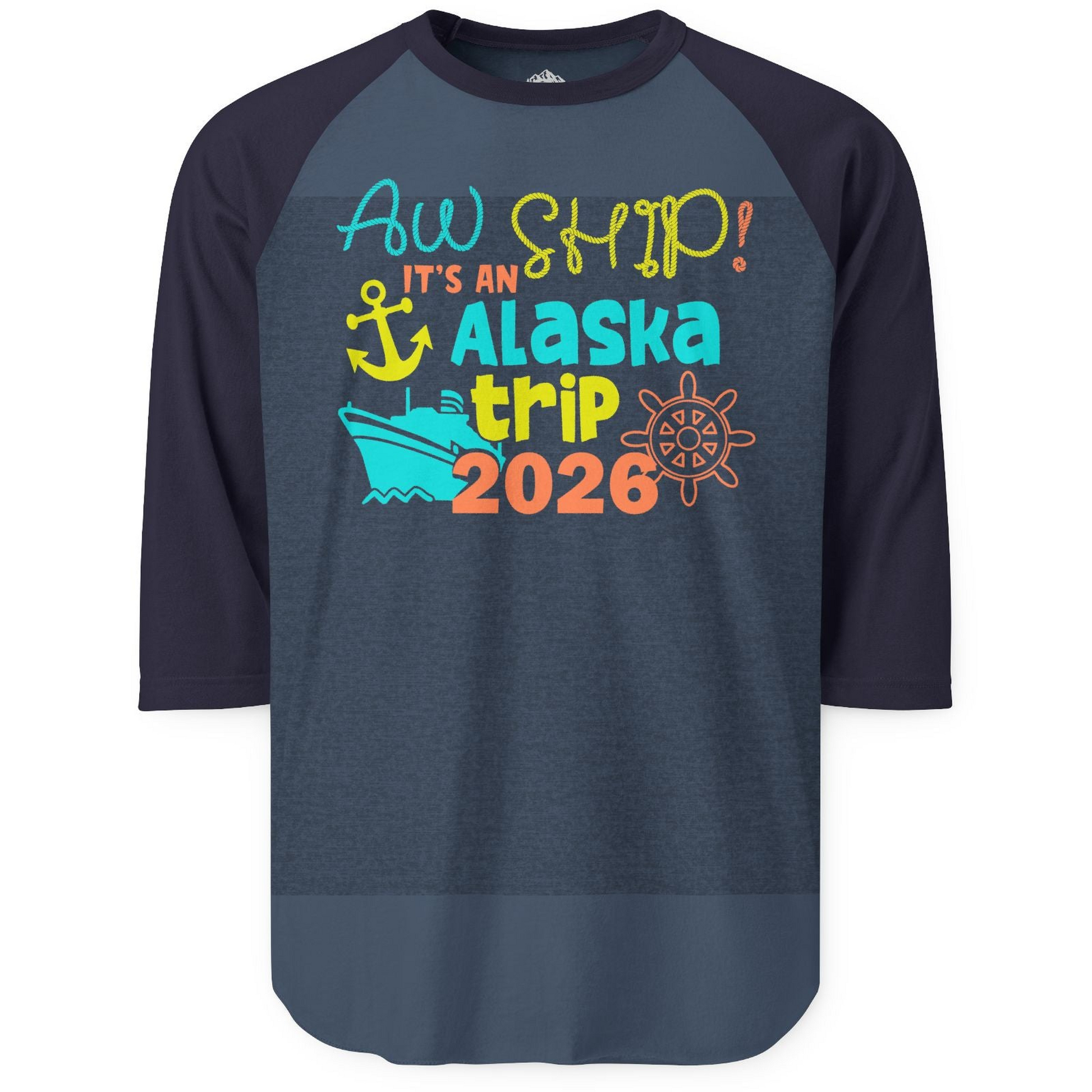 Alaska Trip 2026 Shirt Fun Nautical Cruise Family Group Matching Tee — 3/4 Sleeve 3/4 Sleeve Raglan Shirt – Alaska Cruise Shirts