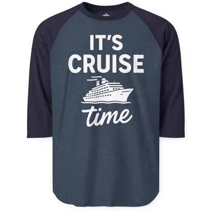 It’s Cruise Time Fun Graphic Cruise Shirt for Vacation Travelers — 3/4 Sleeve 3/4 Sleeve Raglan Shirt – Alaska Cruise Shirts