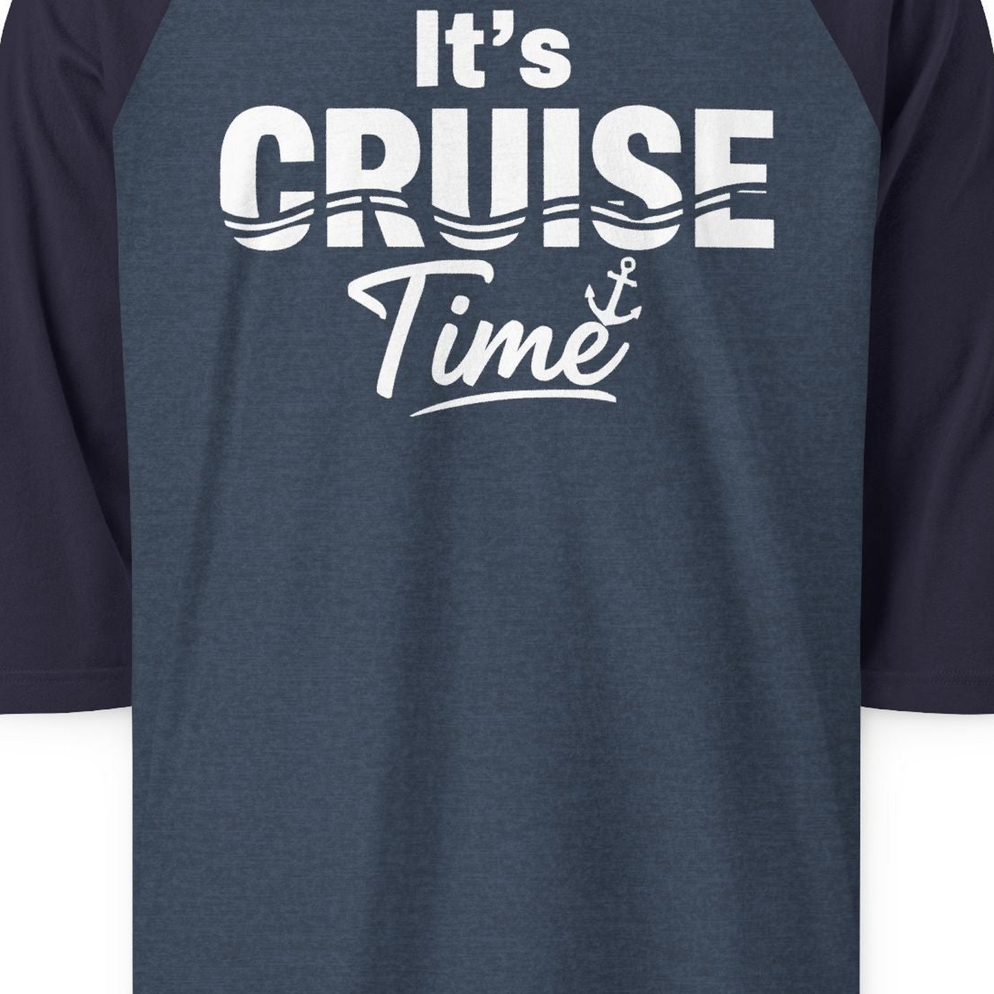 It’s Cruise Time Nautical Vacation Shirt for Cruise Travelers — 3/4 Sleeve 3/4 Sleeve Raglan Shirt – Alaska Cruise Shirts Close Up