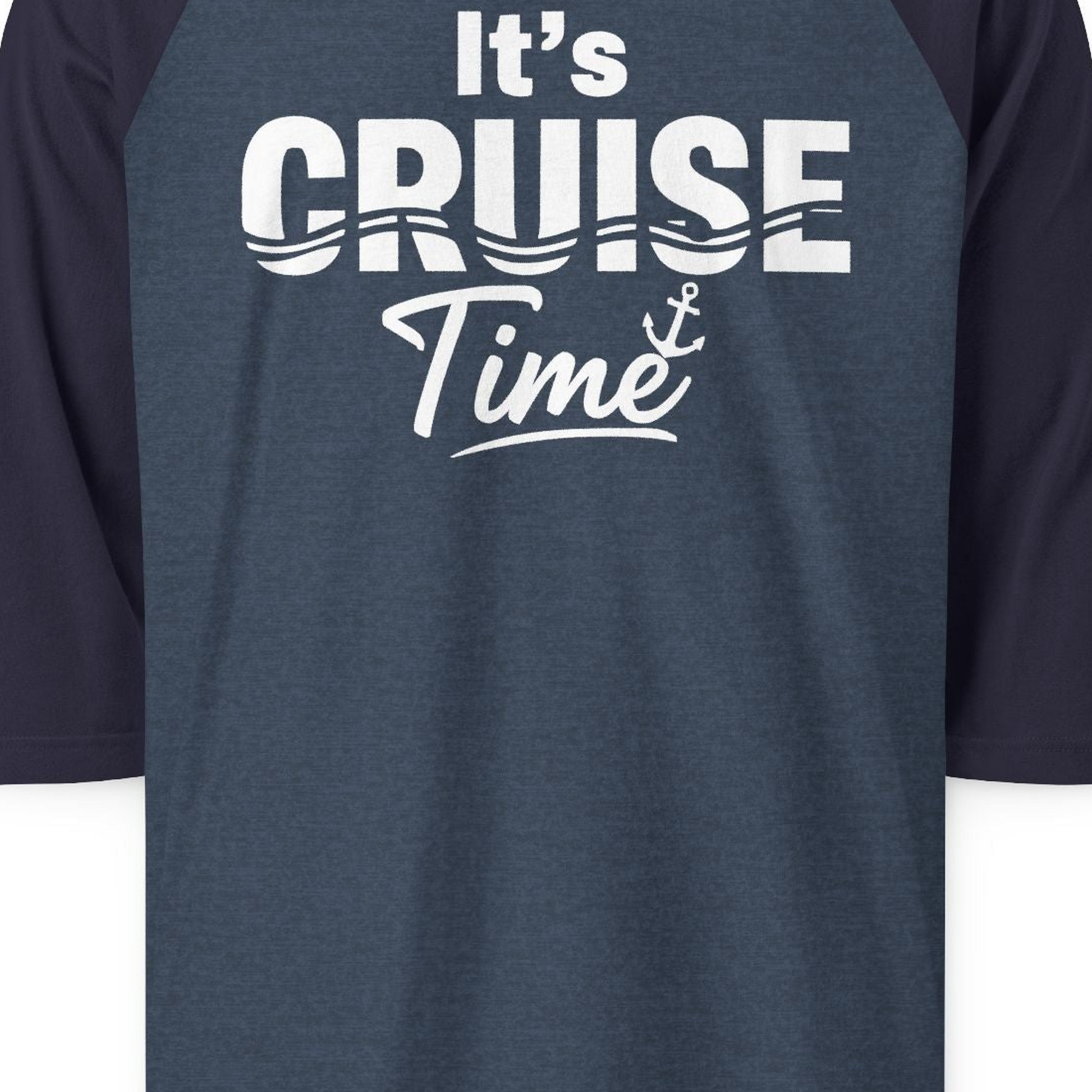 It’s Cruise Time Nautical Vacation Shirt for Cruise Travelers — 3/4 Sleeve 3/4 Sleeve Raglan Shirt – Alaska Cruise Shirts Close Up