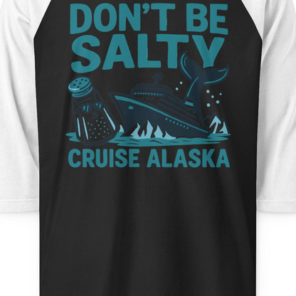 Don’t Be Salty Alaska Cruise Shirt Whale Pun Funny Vacation Tee — 3/4 Sleeve 3/4 Sleeve Raglan Shirt – Alaska Cruise Shirts Close Up