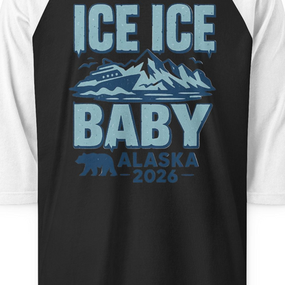 Ice Ice Baby Alaska Cruise Shirt 3/4 Sleeve Raglan Shirt – Alaska Cruise Shirts Close Up
