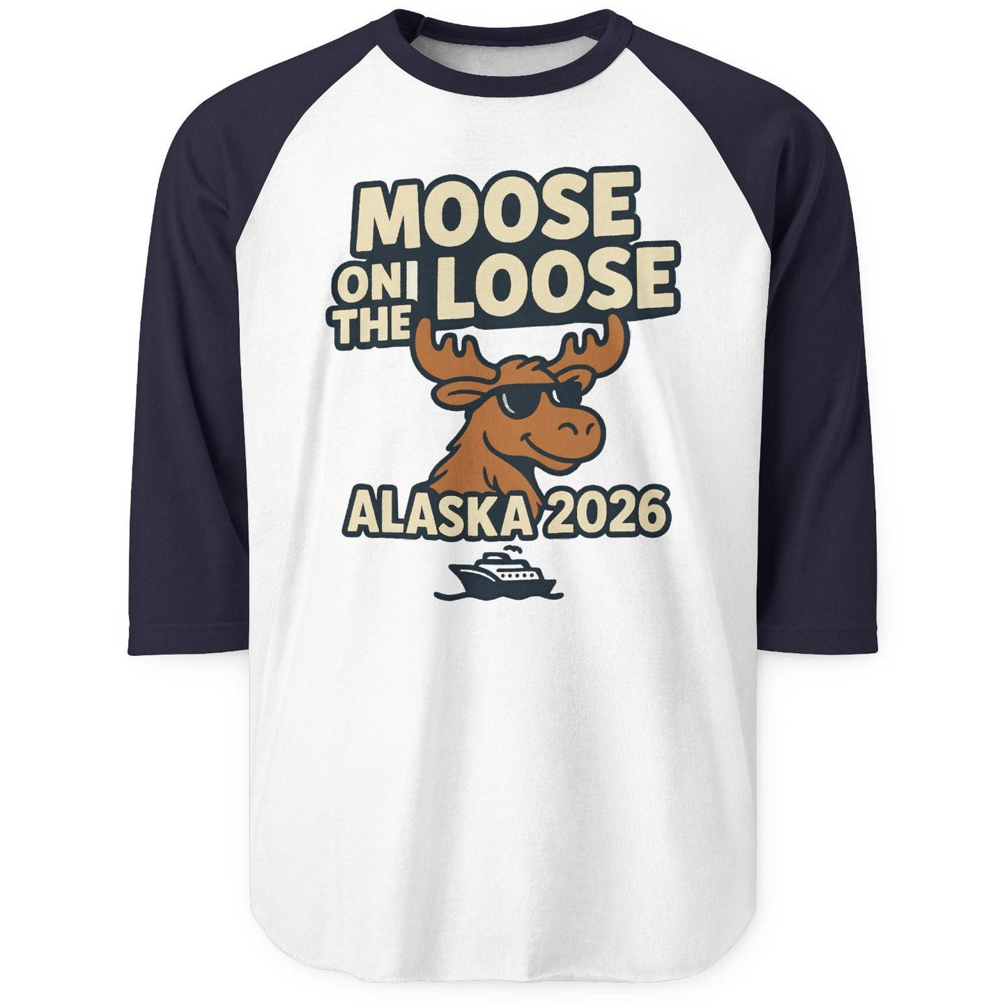 Moose on the Loose Alaska 2026 Cruise Cartoon Funny Shirt — 3/4 Sleeve 3/4 Sleeve Raglan Shirt – White/Navy – Alaska Cruise Shirts