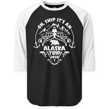 Oh Ship It’s an Alaska Trip 2026 Cruise and Wildlife Shirt — 3/4 Sleeve 3/4 Sleeve Raglan Shirt – Black/White – Alaska Cruise Shirts