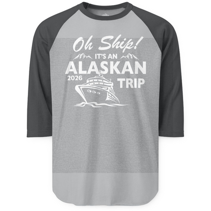 Oh Ship Alaskan Cruise Shirt 2026 3/4 Sleeve Raglan Shirt – Heather Grey/Heather Charcoal – Alaska Cruise Shirts