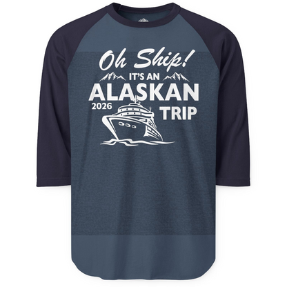 Oh Ship Alaskan Cruise Shirt 2026 3/4 Sleeve Raglan Shirt – Heather Denim/Navy – Alaska Cruise Shirts