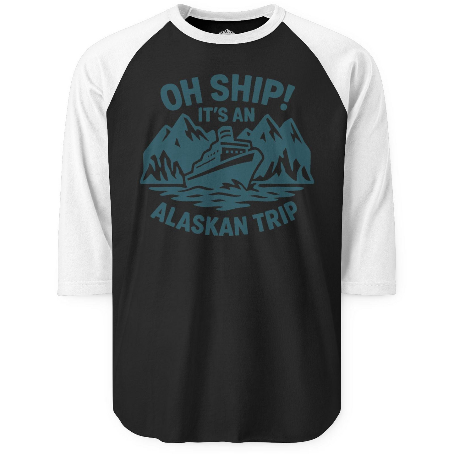 Oh Ship Its An Alaskan Trip Funny Alaska Cruise Adventure Shirt — 3/4 Sleeve 3/4 Sleeve Raglan Shirt – Black/White – Alaska Cruise Shirts