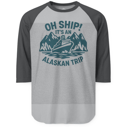 Oh Ship Its An Alaskan Trip Funny Alaska Cruise Adventure Shirt — 3/4 Sleeve 3/4 Sleeve Raglan Shirt – Heather Grey/Heather Charcoal – Alaska Cruise Shirts