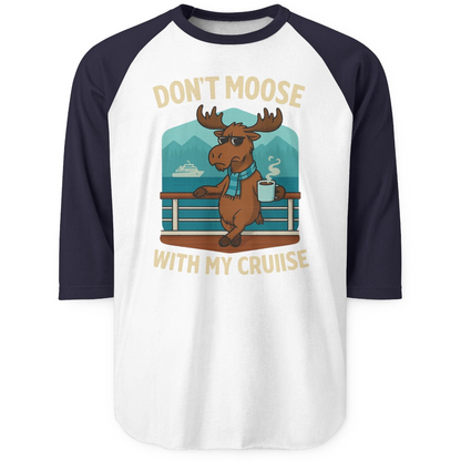 Funny Moose on Alaska Cruise Ship Shirt 3/4 Sleeve Raglan Shirt – White/Navy – Alaska Cruise Shirts