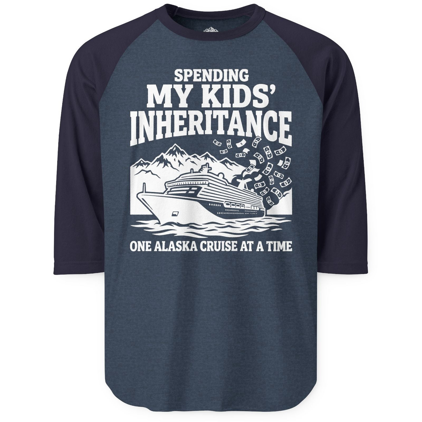 Spending My Kids Inheritance Funny Alaska Cruise Shirt — 3/4 Sleeve 3/4 Sleeve Raglan Shirt – Heather Denim/Navy – Alaska Cruise Shirts
