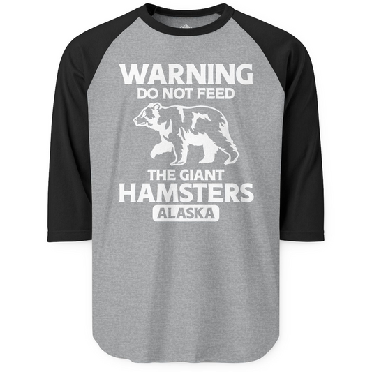 Warning Do Not Feed The Giant Hamsters Alaska Funny Bear Shirt 3/4 Sleeve Raglan Shirt – Heather Grey/Black – Alaska Cruise Shirts