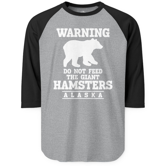 Funny Alaska Bear Warning Shirt - Do Not Feed the Giant Hamsters Tee 3/4 Sleeve Raglan Shirt – Heather Grey/Black – Alaska Cruise Shirts