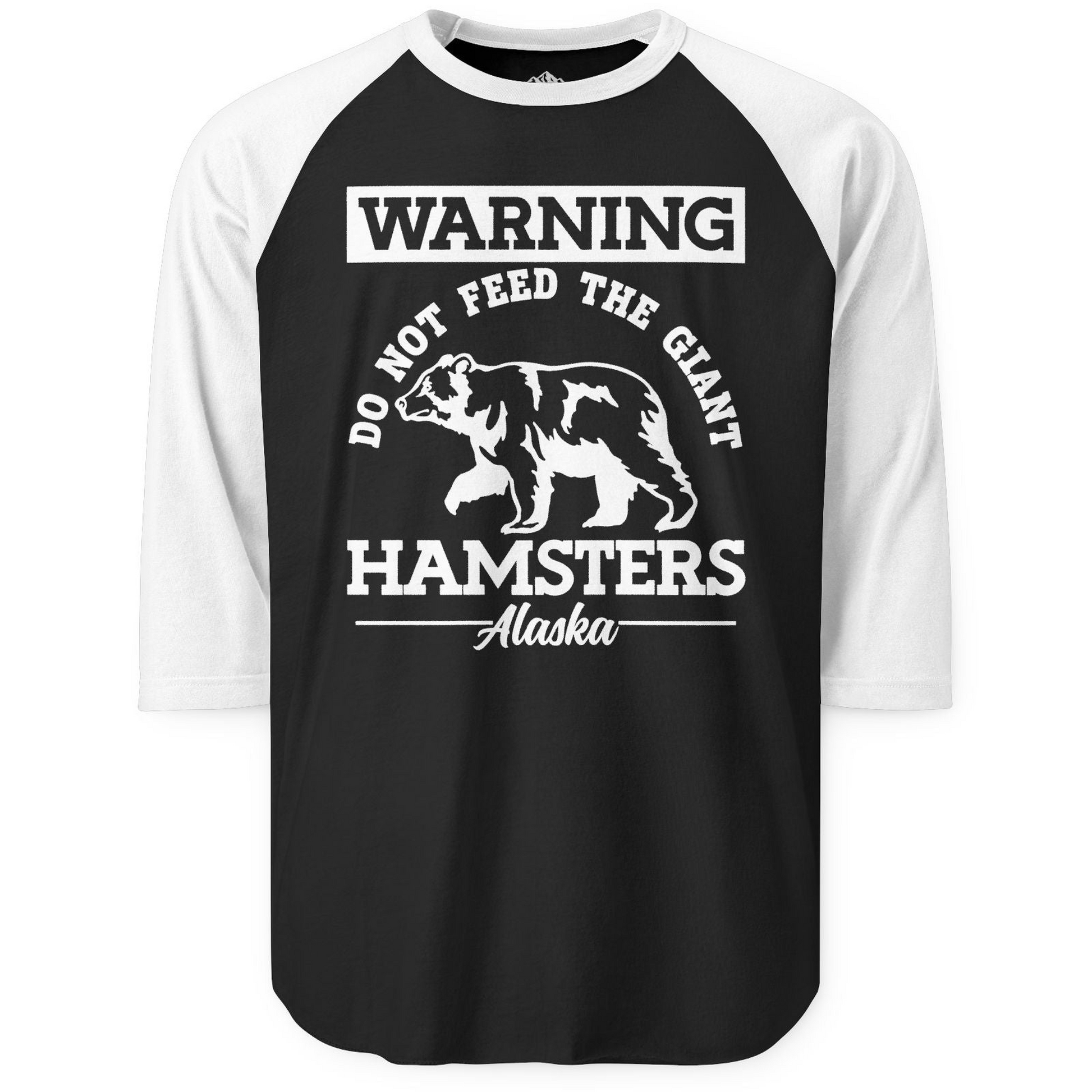 Funny Alaska Bear Warning Parody Do Not Feed the Giant Hamsters Shirt 3/4 Sleeve Raglan Shirt – Black/White – Alaska Cruise Shirts