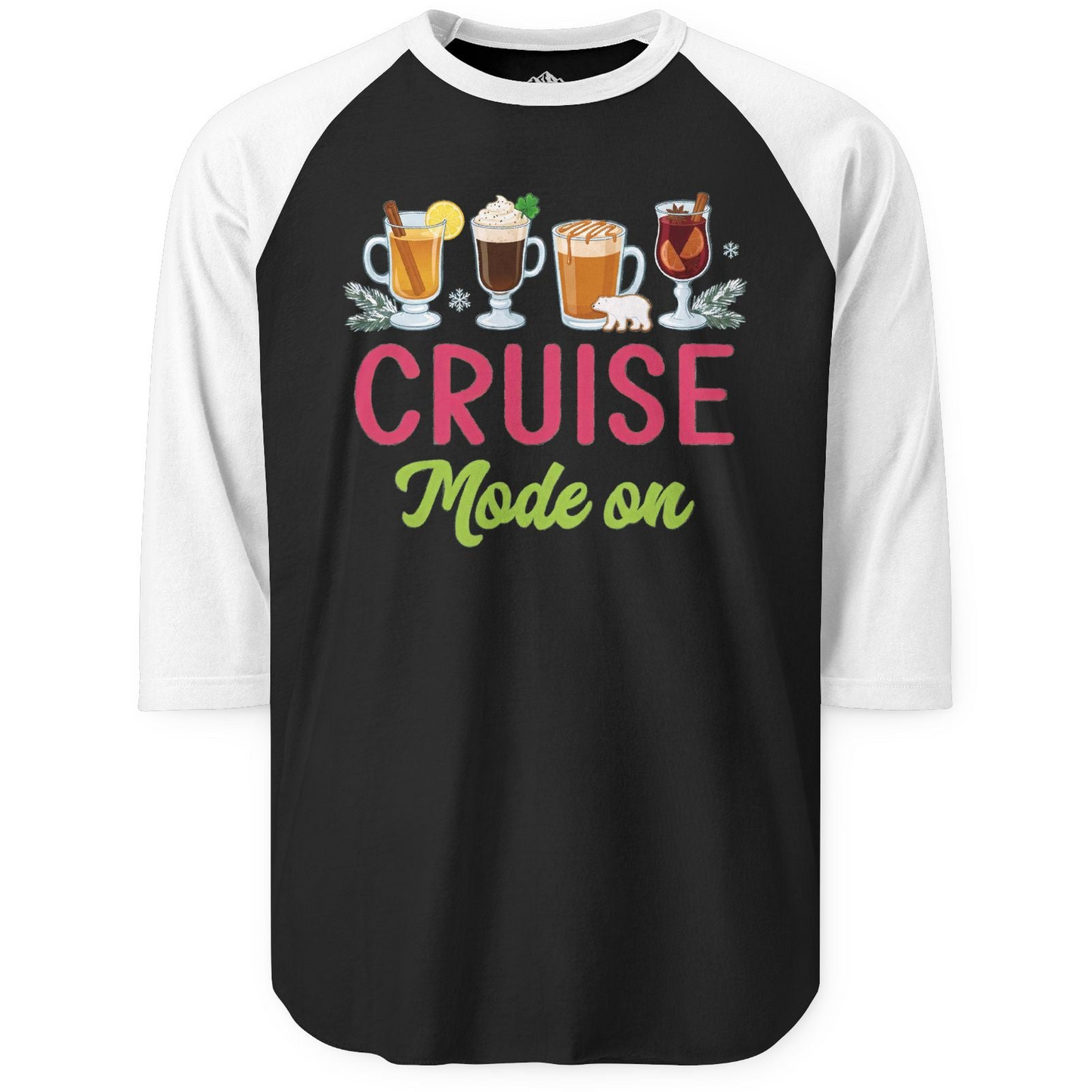 Cruise Mode On Shirt - Fun Holiday Drinks and Winter Cruise Vibes 3/4 Sleeve Raglan Shirt – Black/White – Alaska Cruise Shirts