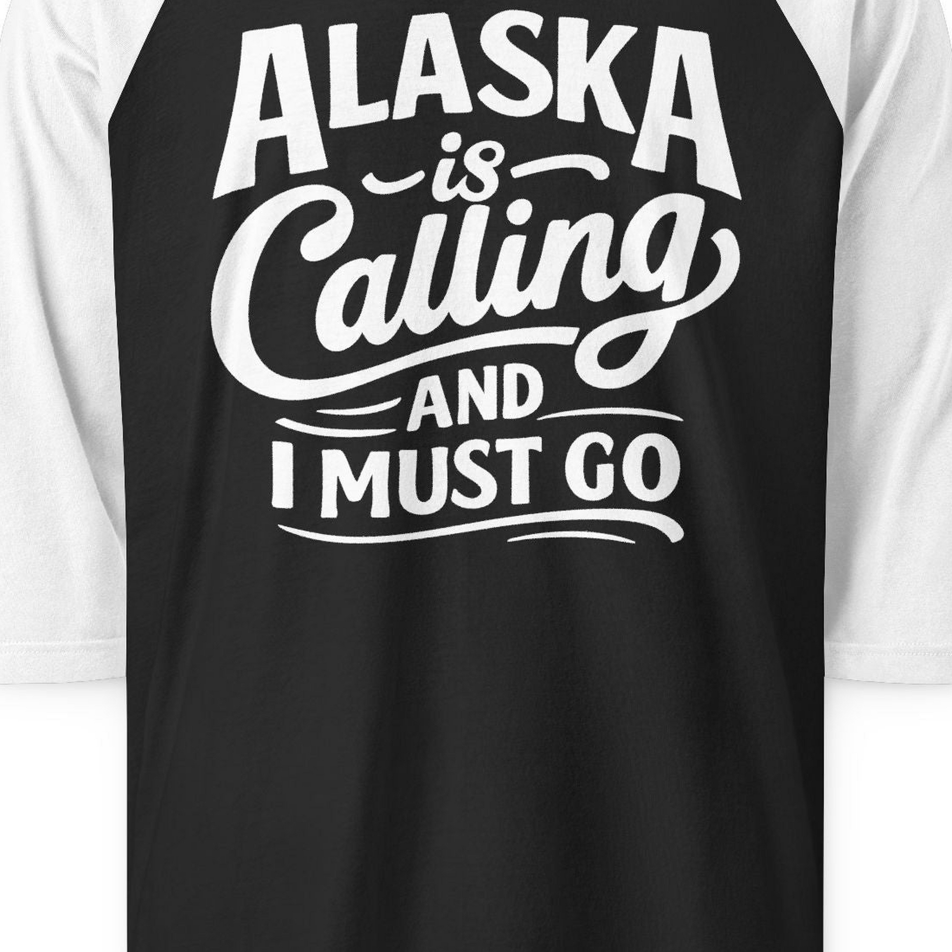 Alaska Is Calling Adventure Typography 3/4 sleeve shirt 3/4 Sleeve Raglan Shirt – Black/White – Alaska Cruise Shirts Close Up