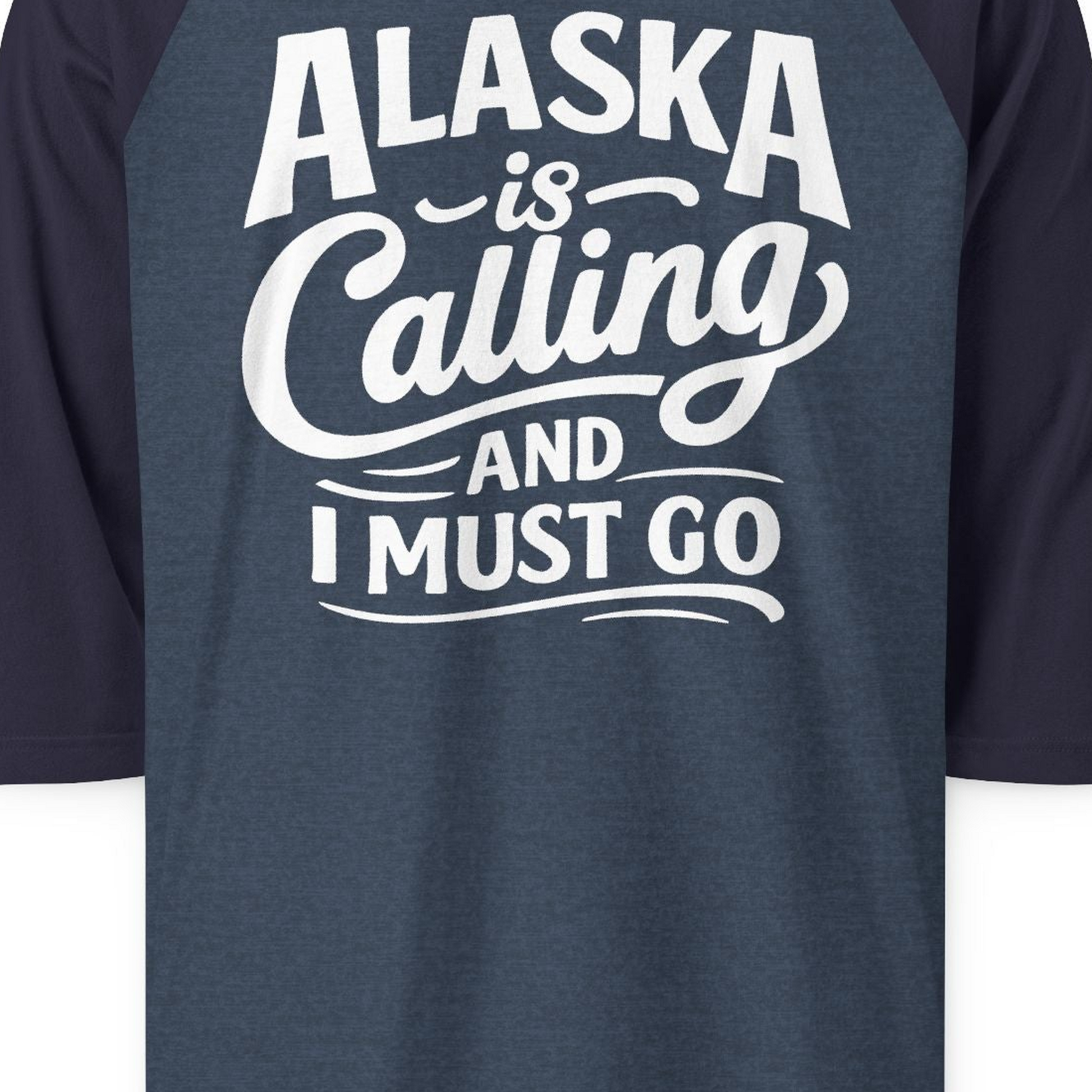Alaska Is Calling Adventure Typography 3/4 sleeve shirt 3/4 Sleeve Raglan Shirt – Heather Denim/Navy – Alaska Cruise Shirts Close Up