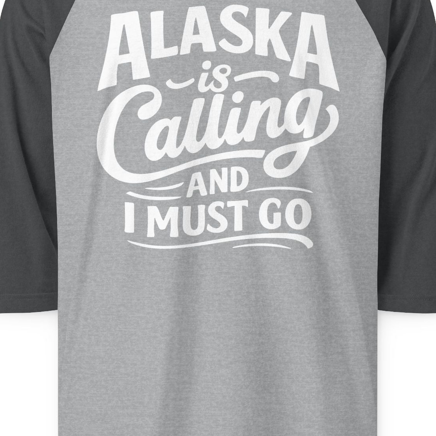 Alaska Is Calling Adventure Typography 3/4 sleeve shirt 3/4 Sleeve Raglan Shirt – Heather Grey/Heather Charcoal – Alaska Cruise Shirts Close Up