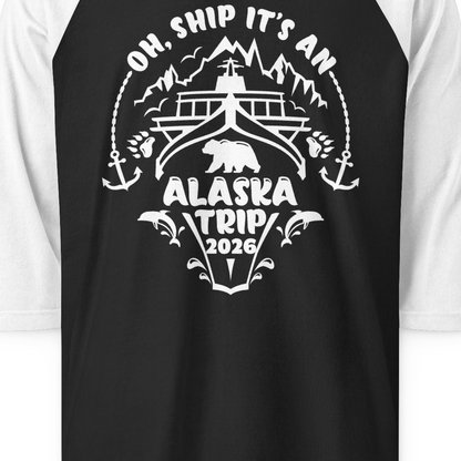 Oh Ship It’s an Alaska Trip 2026 Cruise and Wildlife Shirt — 3/4 Sleeve 3/4 Sleeve Raglan Shirt – Black/White – Alaska Cruise Shirts Close Up