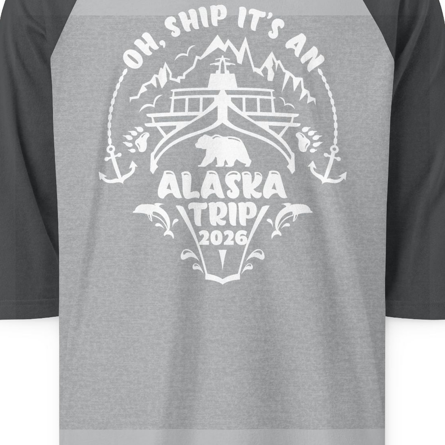 Oh Ship It’s an Alaska Trip 2026 Cruise and Wildlife Shirt — 3/4 Sleeve 3/4 Sleeve Raglan Shirt – Heather Grey/Heather Charcoal – Alaska Cruise Shirts Close Up