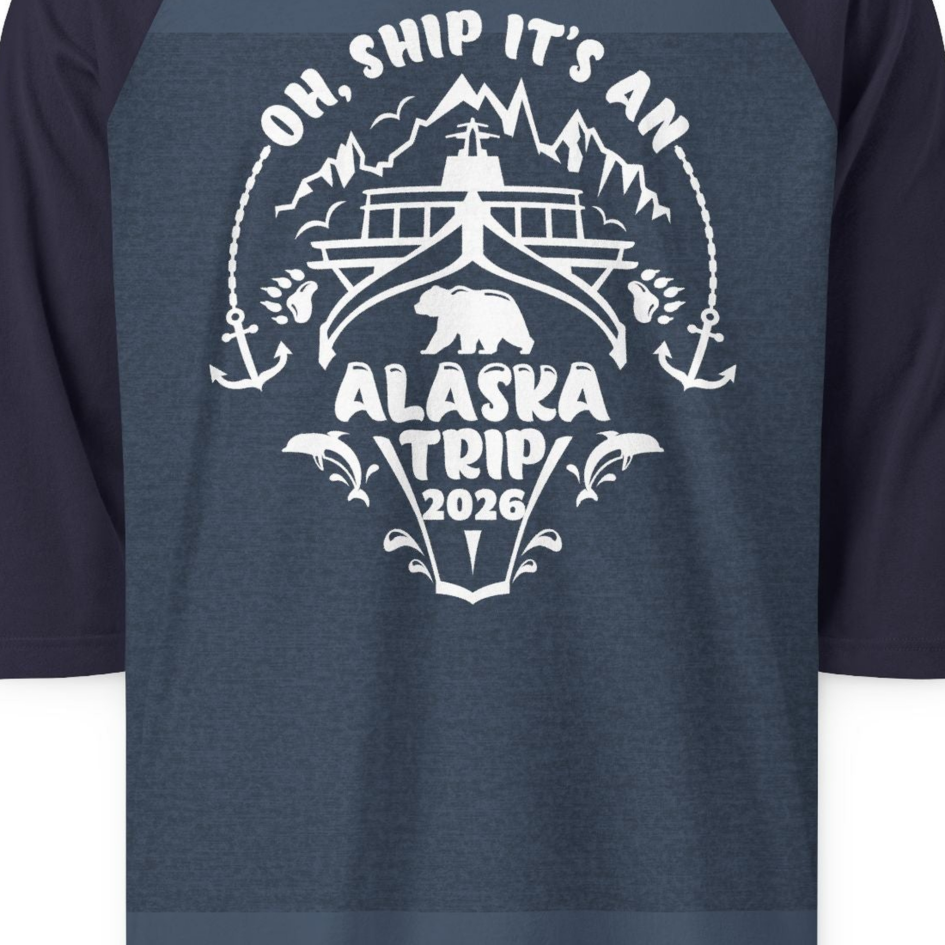 Oh Ship It’s an Alaska Trip 2026 Cruise and Wildlife Shirt — 3/4 Sleeve 3/4 Sleeve Raglan Shirt – Heather Denim/Navy – Alaska Cruise Shirts Close Up