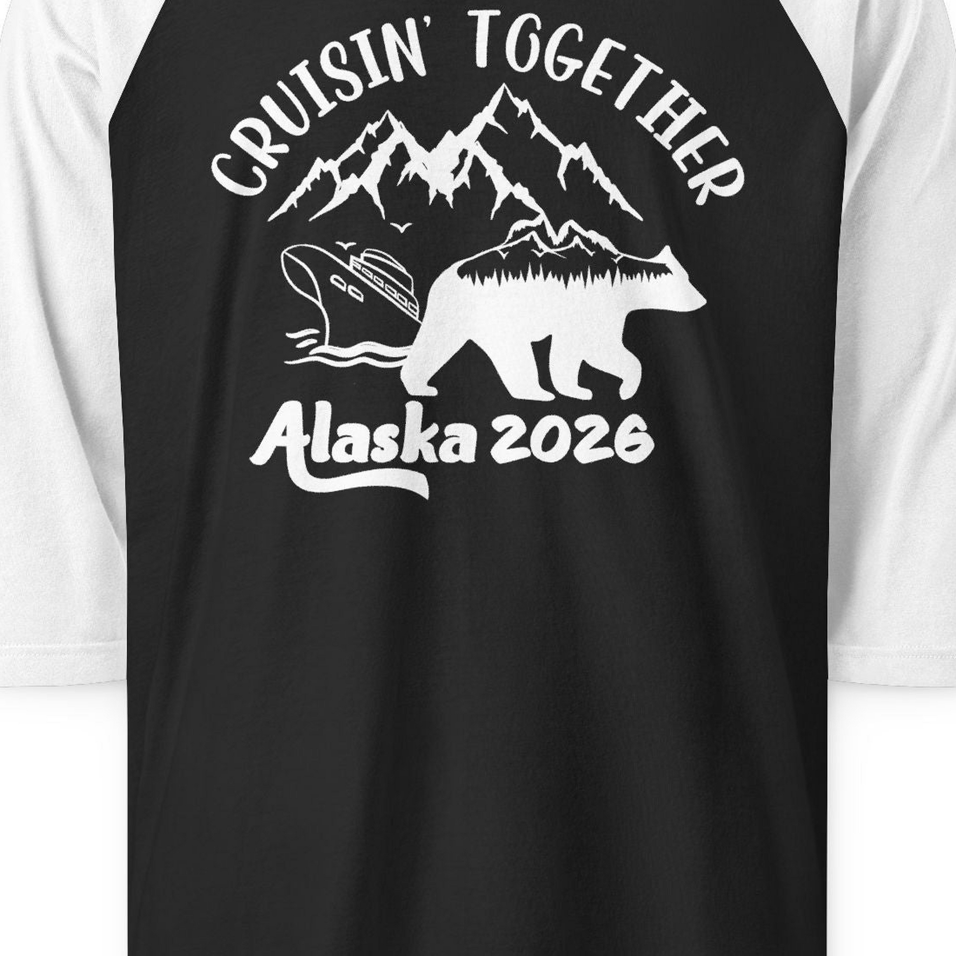 Cruisin Together Alaska 2026 Bear Mountain Group Cruise Shirt — 3/4 Sleeve 3/4 Sleeve Raglan Shirt – Black/White – Alaska Cruise Shirts Close Up