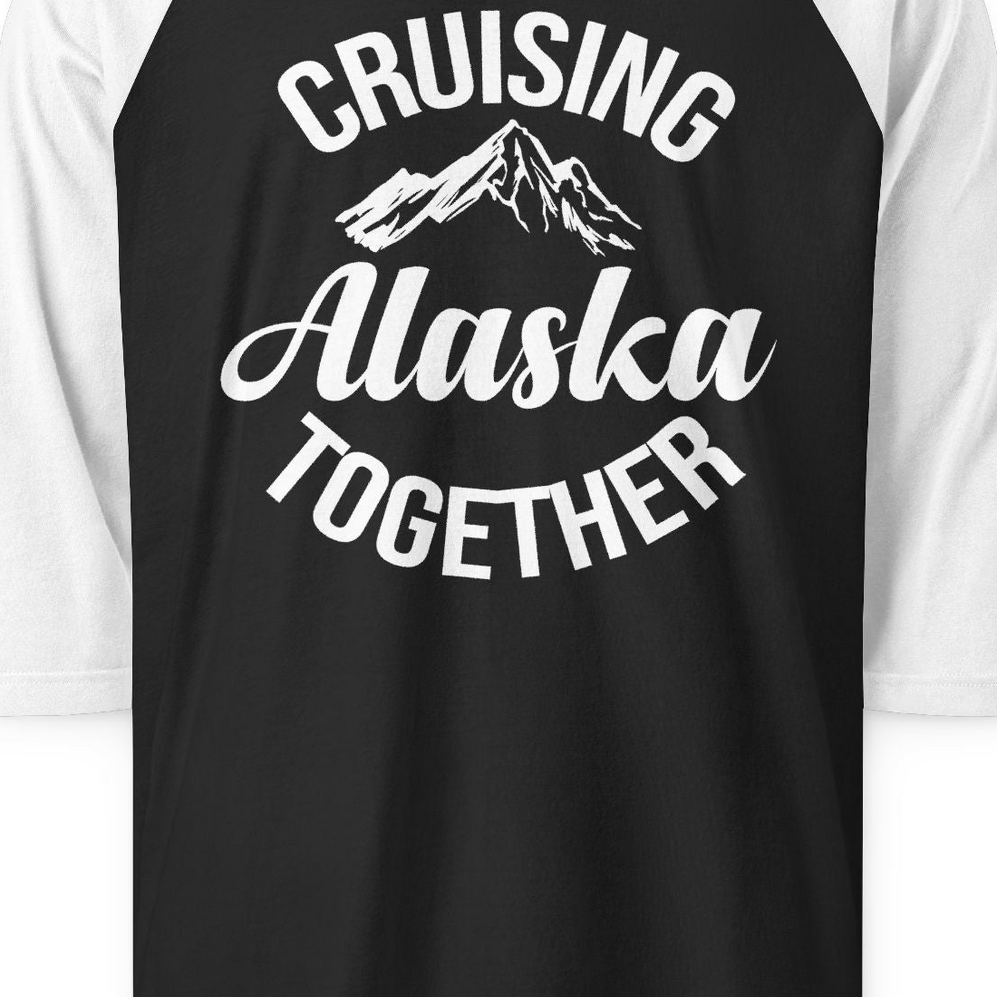 Cruising Alaska Together Mountain Adventure Travel Couples Shirt — 3/4 Sleeve 3/4 Sleeve Raglan Shirt – Black/White – Alaska Cruise Shirts Close Up