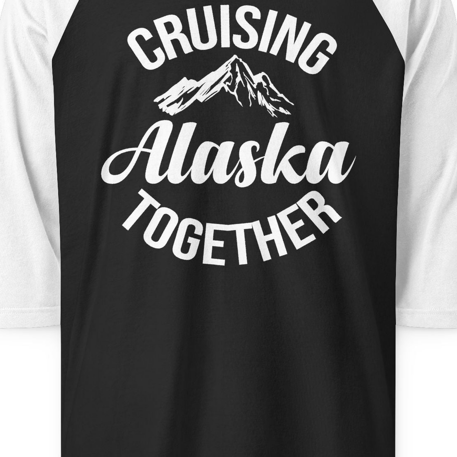 Cruising Alaska Together Mountain Adventure Travel Couples Shirt — 3/4 Sleeve 3/4 Sleeve Raglan Shirt – Black/White – Alaska Cruise Shirts Close Up