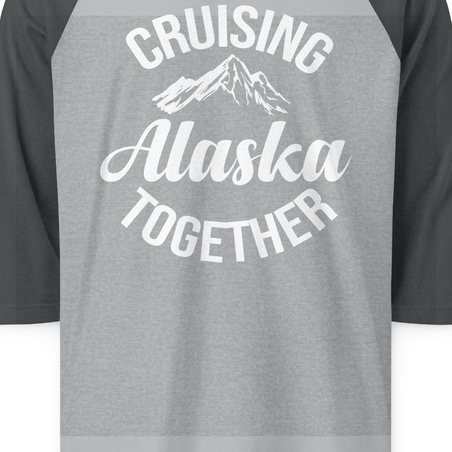 Cruising Alaska Together Mountain Adventure Travel Couples Shirt — 3/4 Sleeve 3/4 Sleeve Raglan Shirt – Heather Grey/Heather Charcoal – Alaska Cruise Shirts Close Up