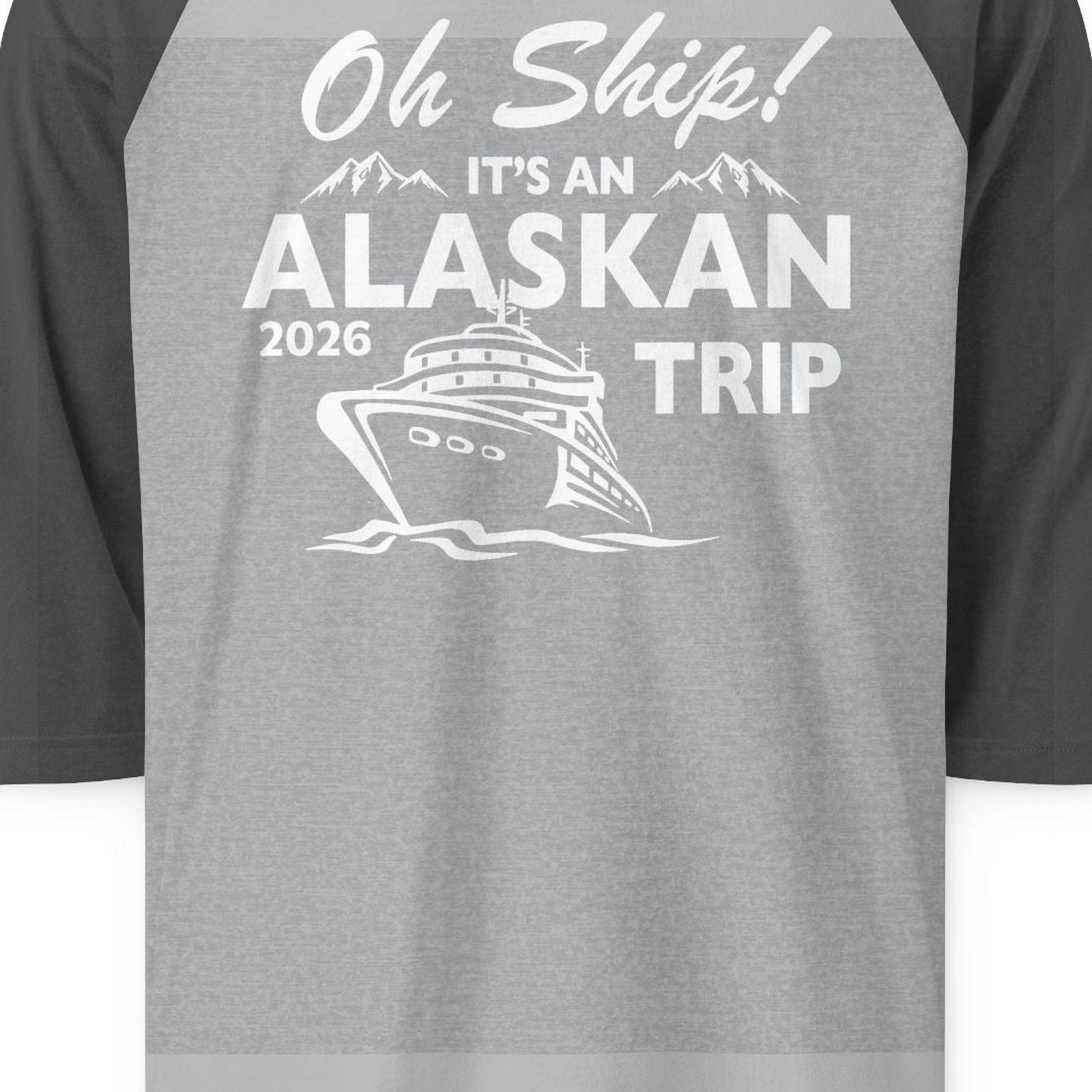 Oh Ship Alaskan Cruise Shirt 2026 3/4 Sleeve Raglan Shirt – Heather Grey/Heather Charcoal – Alaska Cruise Shirts Close Up