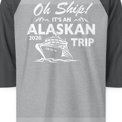 Oh Ship Alaskan Cruise Shirt 2026 3/4 Sleeve Raglan Shirt – Heather Grey/Heather Charcoal – Alaska Cruise Shirts Close Up