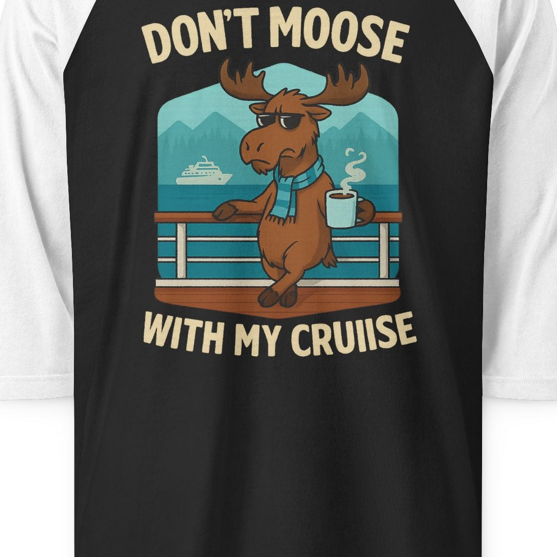 Funny Moose on Alaska Cruise Ship Shirt 3/4 Sleeve Raglan Shirt – Black/White – Alaska Cruise Shirts Close Up